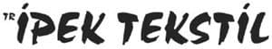 İPEK TEKSTİL ÜRÜNLERİ SAN TİC LTD ŞTİ
