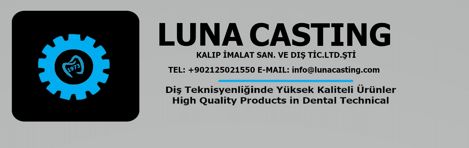 LUNA CASTİNG KALIP İML. SAN. VE DIŞ TİC. LTD ŞTİ.